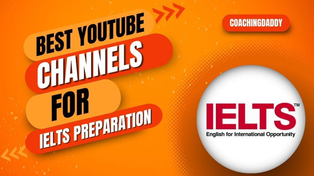 10 Best YouTube Channels for IELTS Preparation 2025 - CoachingDaddy