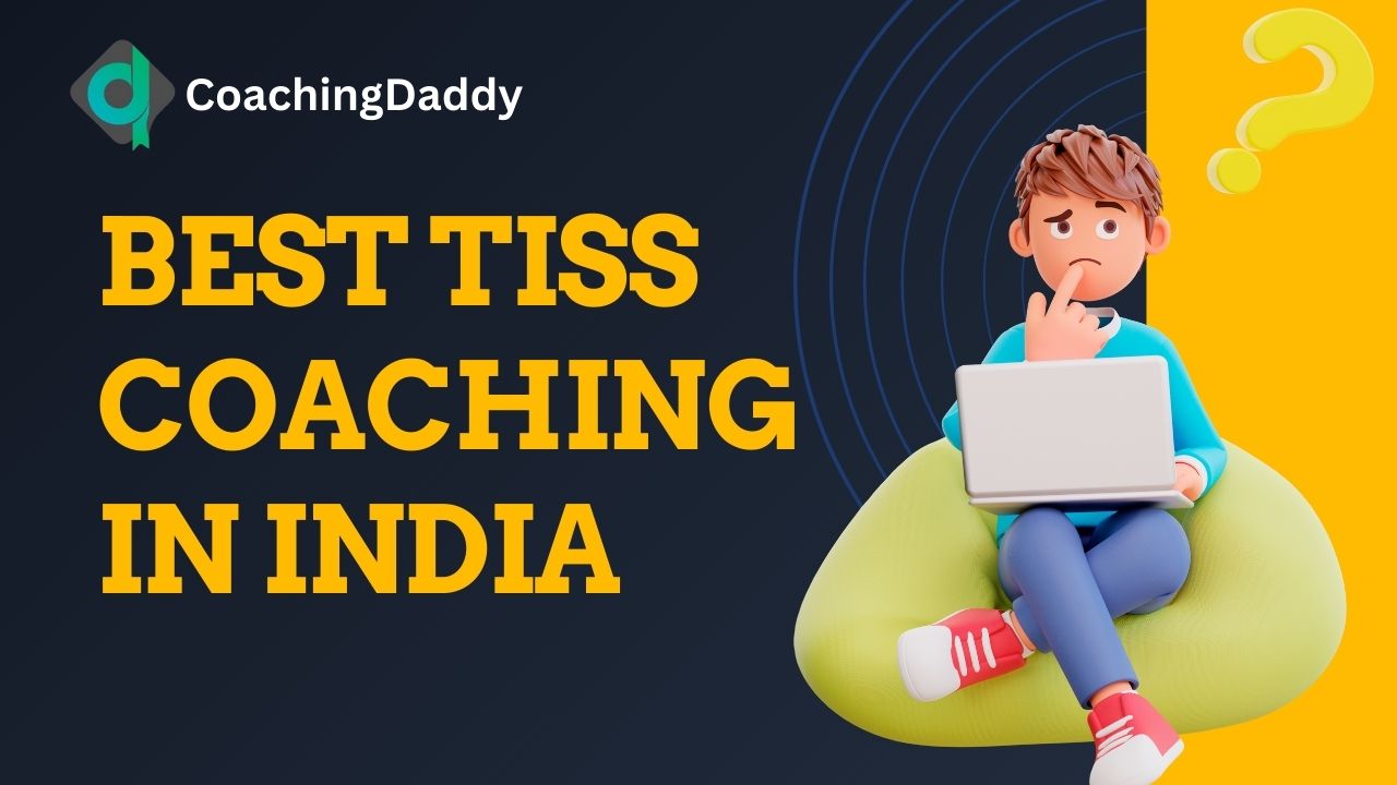 10 Best TISS Coaching in India 2025 - CoachingDaddy