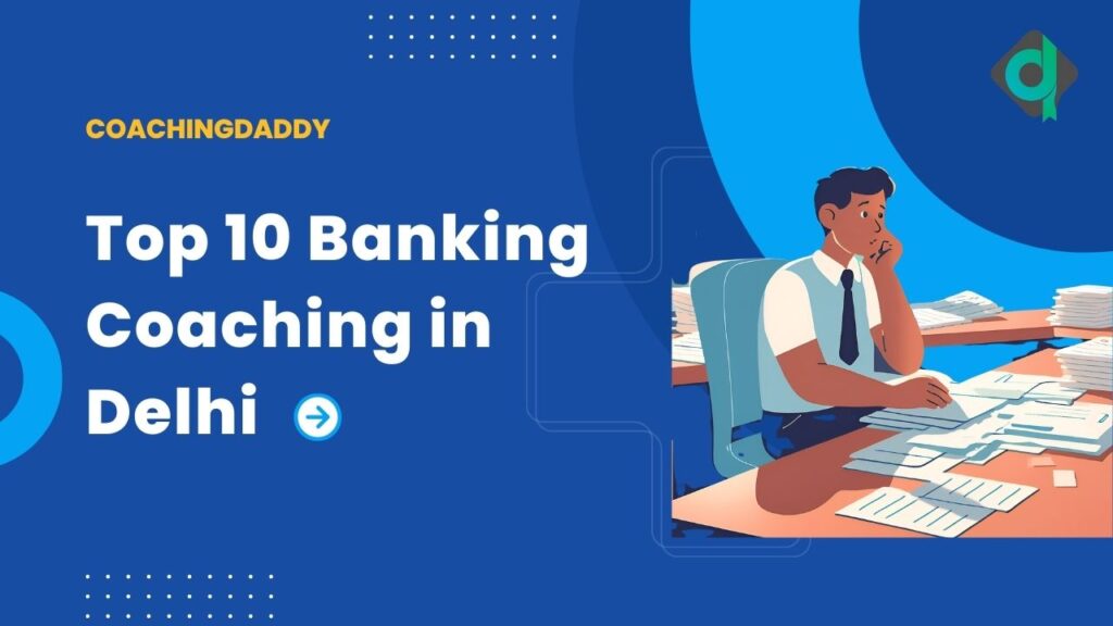 Top 10 Banking Coaching in Delhi