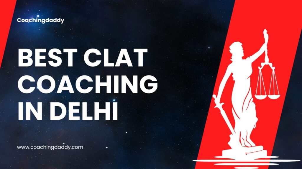 Best CLAT Coaching in Delhi