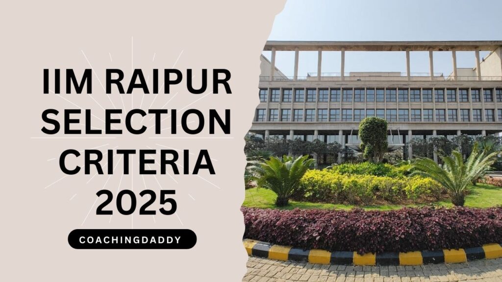 IIM Raipur Selection Criteria 2025