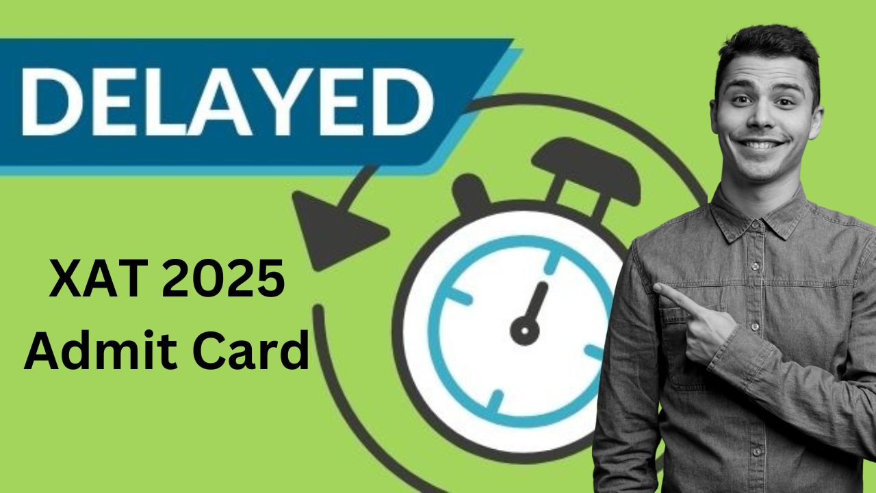 XAT 2025 Admit Card Release Delayed: XLRI to Announce New Date Soon ...