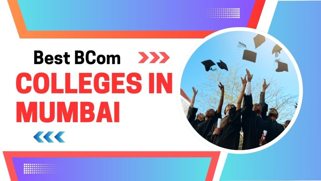 Best BCom Colleges in Mumbai 