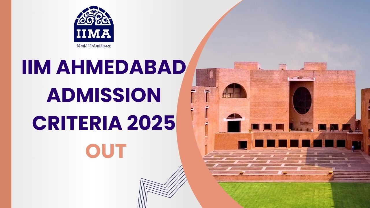 IIM Ahmedabad Admission Criteria 2025 Out