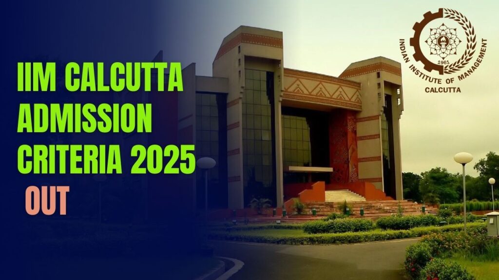 IIM Calcutta Admission Criteria 2025 Out