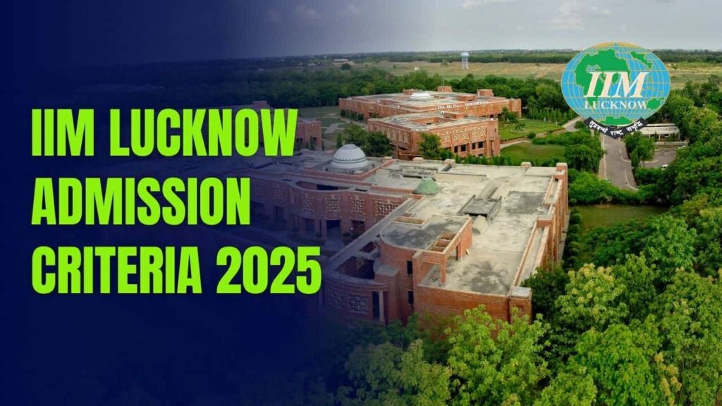 IIM Lucknow Admission Criteria 2025