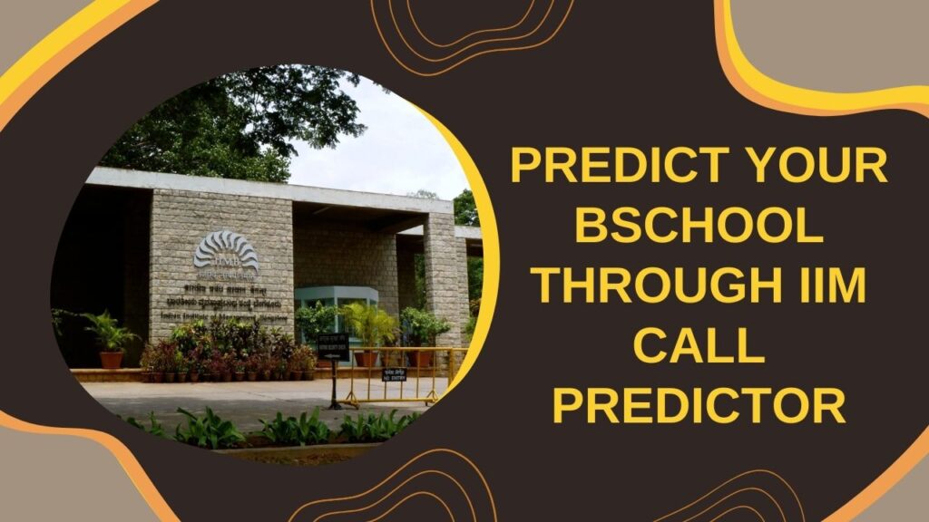 Predict your bschool through IIM Call Predictor