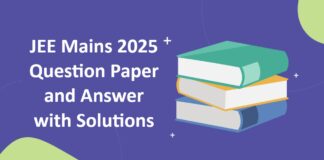 JEE Mains 2025 Question Paper and Answer with Solutions