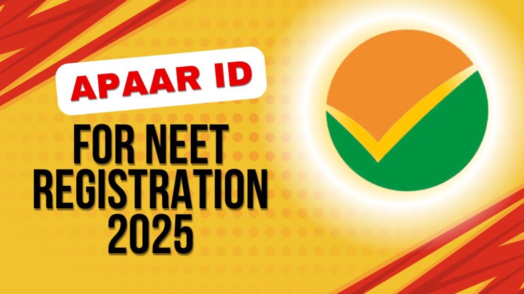 APAAR ID for NEET UG Registration 2025