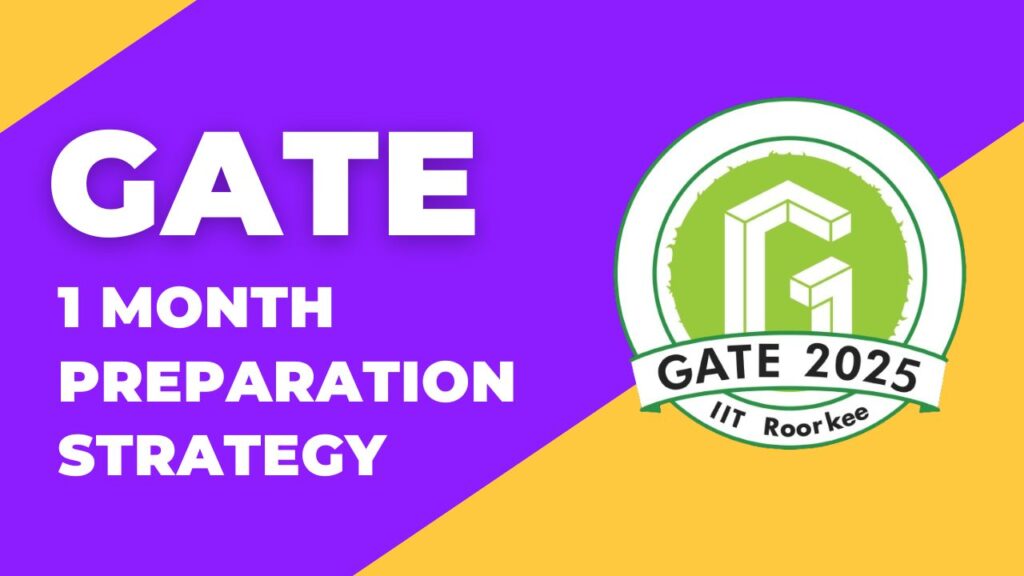 GATE Exam 1 Month Preparation Strategy