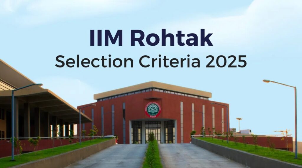 IIM Rohtak Admission Criteria 2025