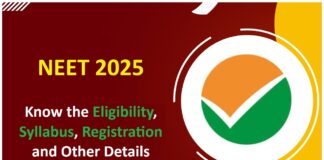 NEET 2025 - Know the Eligibility, Syllabus, Registration and Other Details