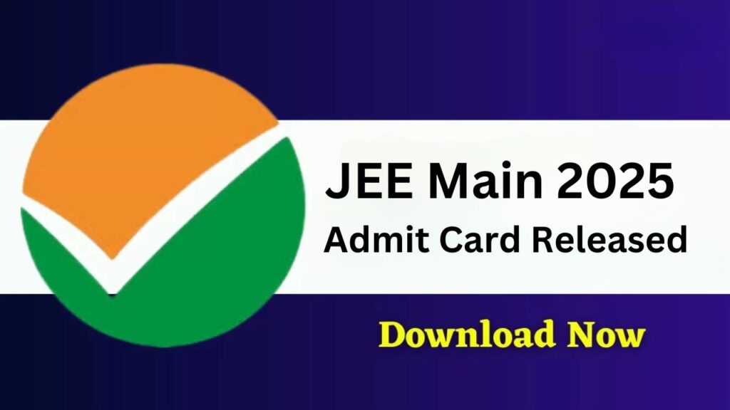 NTA JEE Main 2025 Admit Card Released