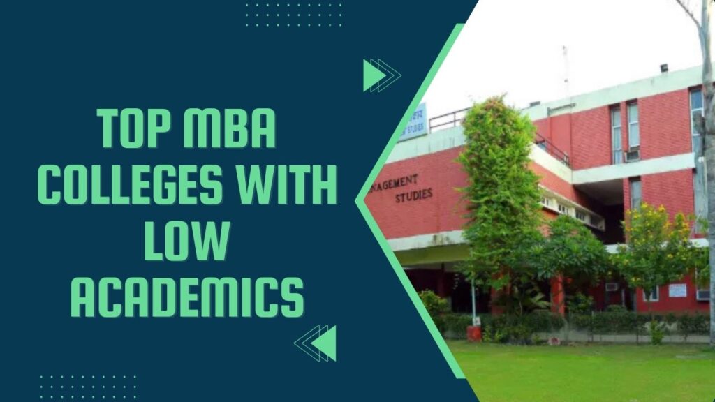 Top MBA Colleges With Low Academics