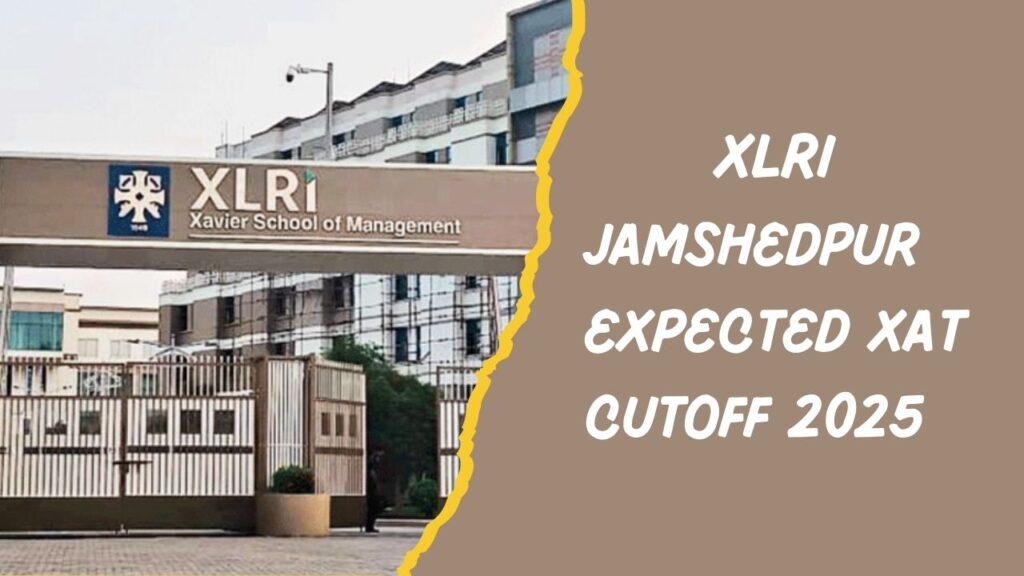 XLRI Jamshedpur Expected XAT cutoff 2025