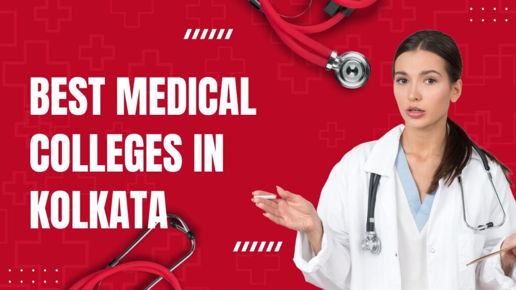 Best Medical Colleges in Kolkata 