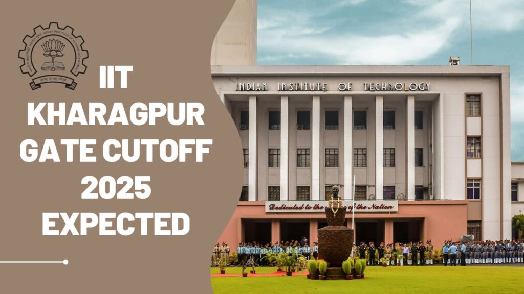 IIT Kharagpur GATE Cutoff 2025