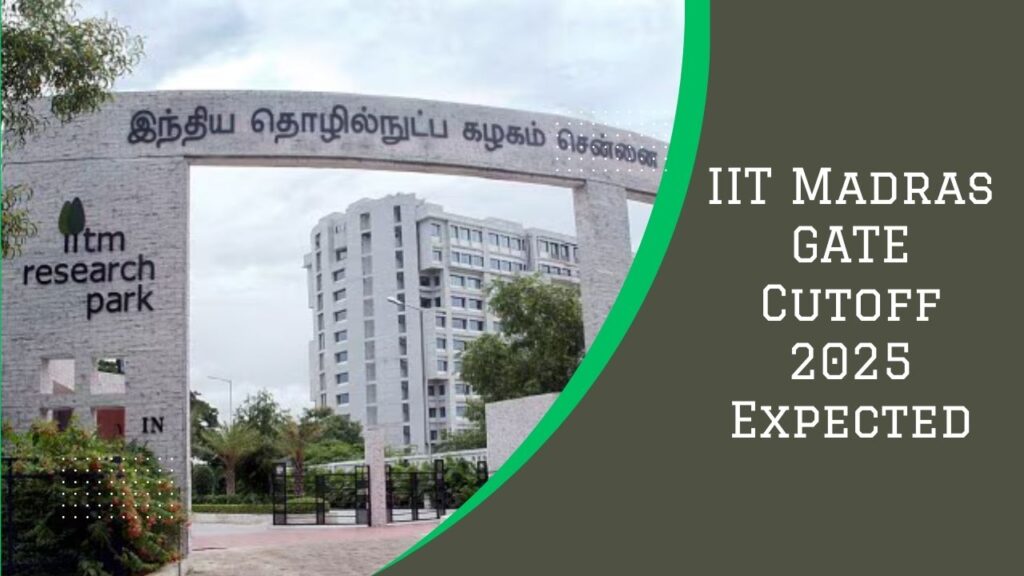 IIT Madras GATE Cutoff 2025 Expected