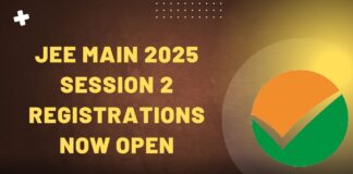 JEE Main 2025 Session 2 Registrations Now Open