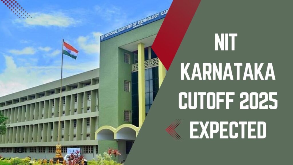 NIT Karnataka Cutoff 2025 Expected