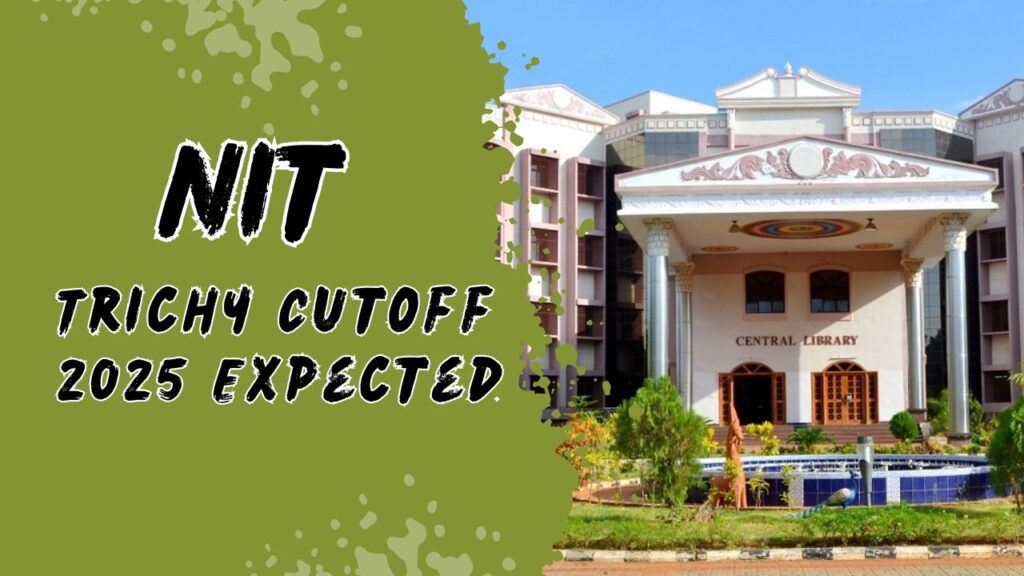 NIT Trichy Cutoff 2025