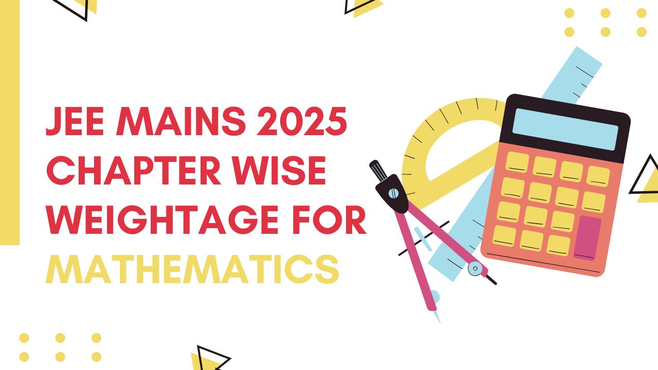 JEE Mains 2025 Chapter Wise Weightage for Mathematics