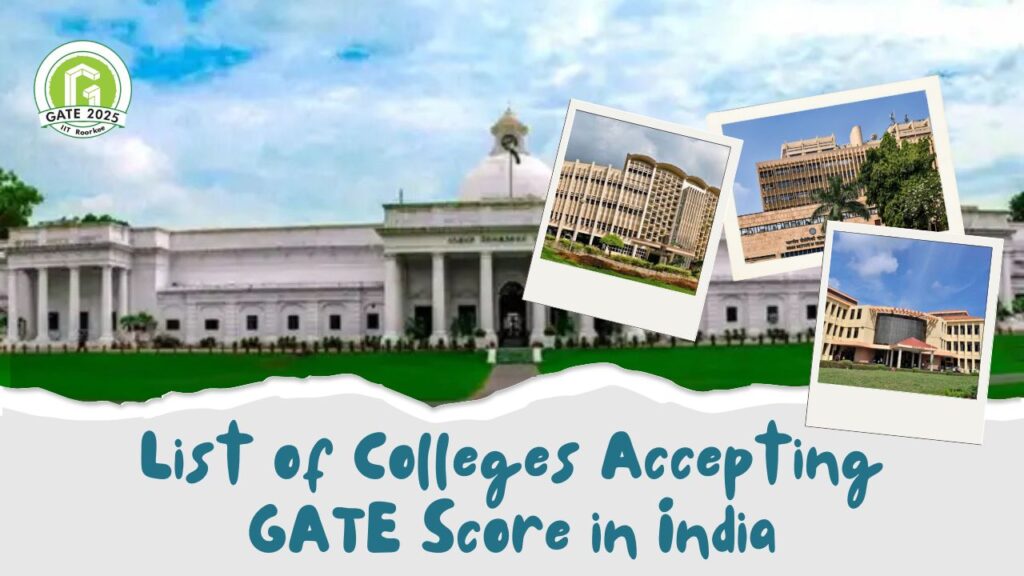 List of Colleges Accepting GATE Score in India