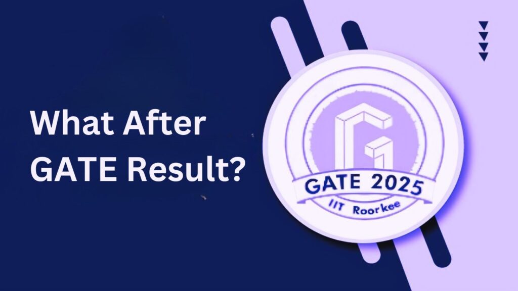 What After GATE Result?