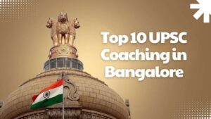 Top 10 UPSC Coaching in Bangalore