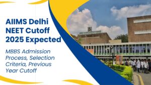 AIIMS Delhi NEET Cutoff 2025 Expected