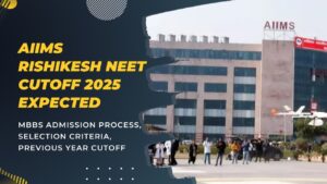 AIIMS Rishikesh NEET Cutoff 2025 Expected: