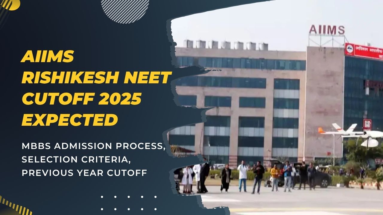 AIIMS Rishikesh NEET Cutoff 2025 Expected: