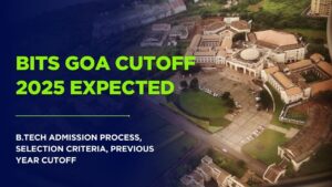 BITS Goa Cutoff 2025 Expected