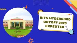 BITS Hyderabad Cutoff 2025 Expected