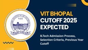 VIT Bhopal Cutoff 2025 Expected