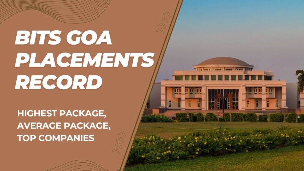 BITS Goa Placements Record: Highest Package, Average Package, Top Companies 1 BITS Goa Placements Record
